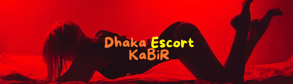 Dhaka Escort Call Girl Bangladesh